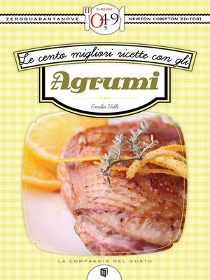 cover image of Le cento migliori ricette con gli agrumi
